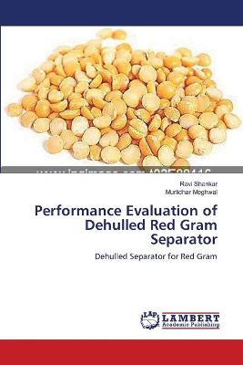 Book cover for Performance Evaluation of Dehulled Red Gram Separator