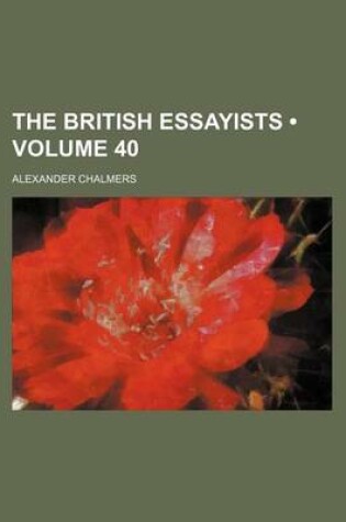 Cover of The British Essayists (Volume 40 )