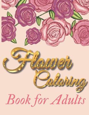 Book cover for Flower Coloring Book for Adults