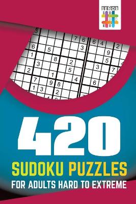 Book cover for 420 Sudoku Puzzles for Adults Hard to Extreme