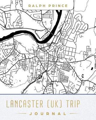 Book cover for Lancaster (Uk) Trip Journal