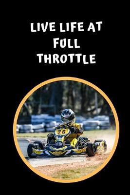 Book cover for Live Life At Full Throttle
