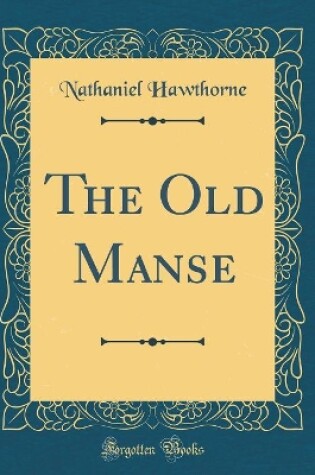 Cover of The Old Manse (Classic Reprint)