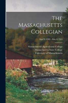 Book cover for The Massachusetts Collegian [microform]; Sep 30 1942 - May 6 1943