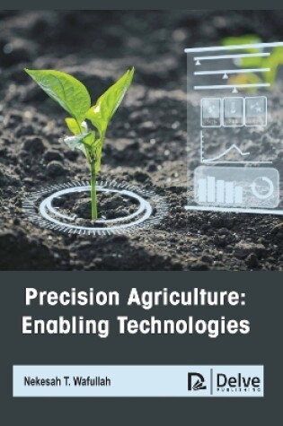 Cover of Precision Agriculture: Enabling Technologies