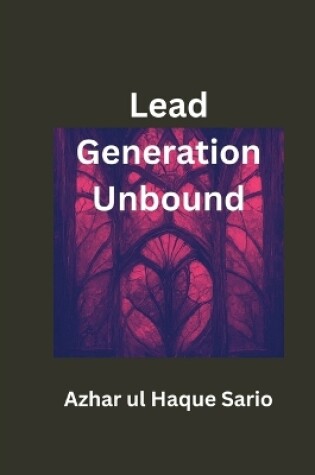 Cover of Lead Generation Unbound