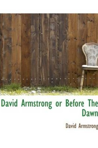 Cover of David Armstrong or Before the Dawn