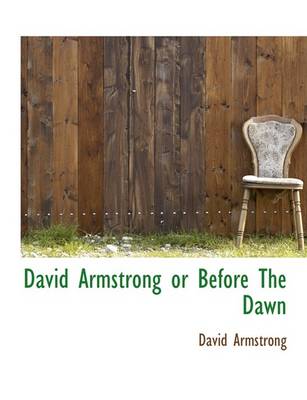 Book cover for David Armstrong or Before the Dawn