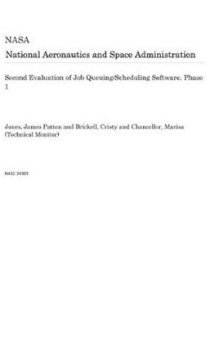 Cover of Second Evaluation of Job Queuing/Scheduling Software. Phase 1