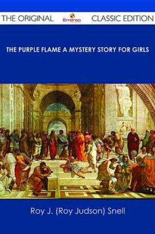 Cover of The Purple Flame a Mystery Story for Girls - The Original Classic Edition