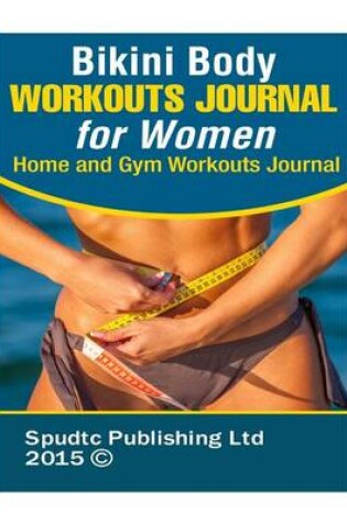 Cover of Bikini Body Workouts Journal for Women