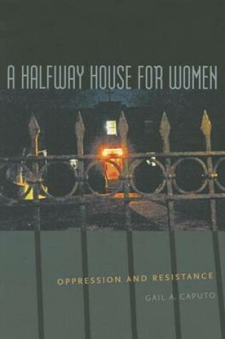 Cover of Halfway House for Women, A: Oppression and Resistance