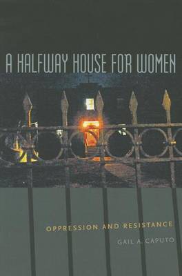 Book cover for Halfway House for Women, A: Oppression and Resistance