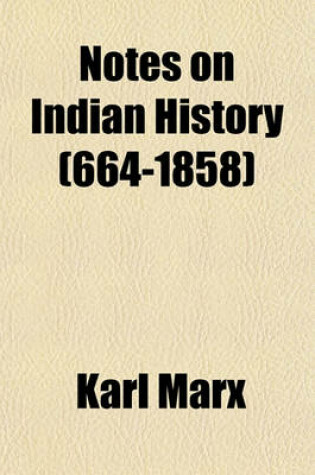Cover of Notes on Indian History (664-1858)