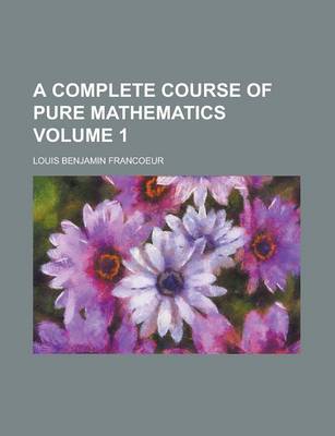 Book cover for A Complete Course of Pure Mathematics Volume 1