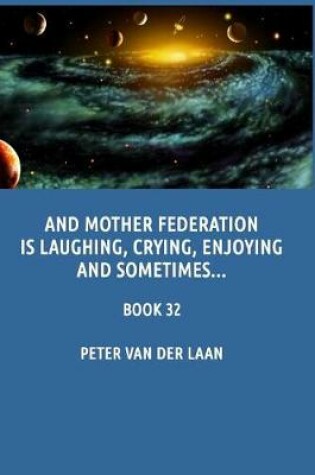 Cover of And Mother Federation is laughing, crying, enjoying and sometimes...