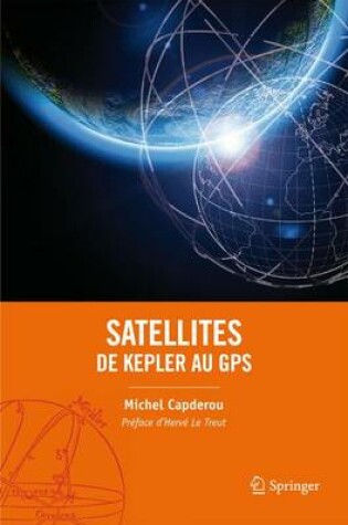 Cover of Satellites: de Kepler Au GPS