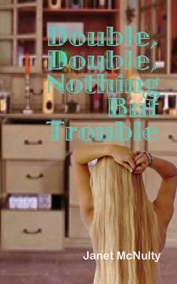 Book cover for Double, Double, Nothing But Trouble