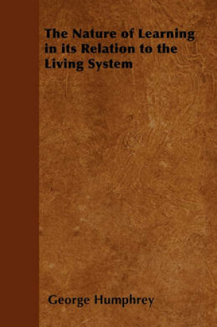 Cover of The Nature of Learning in Its Relation to the Living System
