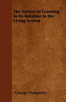 Book cover for The Nature of Learning in Its Relation to the Living System
