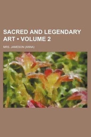 Cover of Sacred and Legendary Art (Volume 2)
