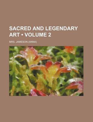 Book cover for Sacred and Legendary Art (Volume 2)