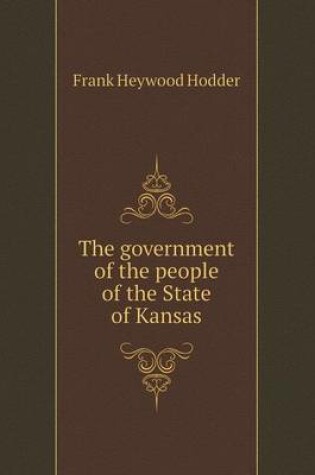 Cover of The government of the people of the State of Kansas