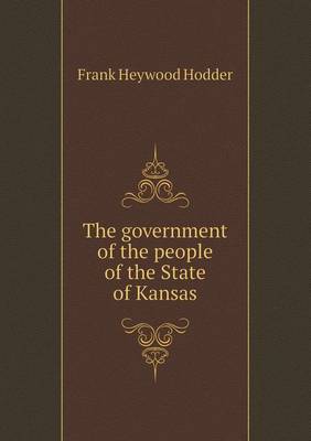 Book cover for The government of the people of the State of Kansas