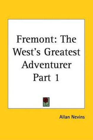 Cover of Fremont: the West's Greatest Adventurer Vol. 1 (1928)