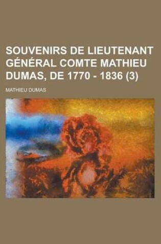 Cover of Souvenirs de Lieutenant General Comte Mathieu Dumas, de 1770 - 1836 (3)