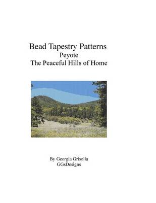 Book cover for Bead Tapestry Patterns Peyote The Peaceful Hills of Home