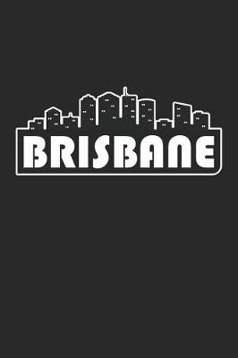 Book cover for Brisbane Notebook - Australia Gift - Skyline Brisbane Journey Diary - Australia Travel Journal