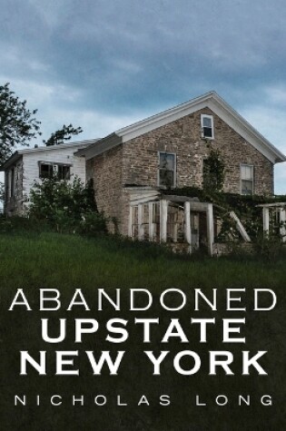 Cover of Abandoned Upstate New York