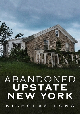 Book cover for Abandoned Upstate New York