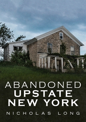 Book cover for Abandoned Upstate New York