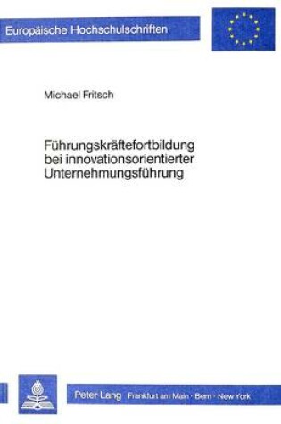 Cover of Fuehrungskraeftefortbildung Bei Innovationsorientierter Unternehmungsfuehrung