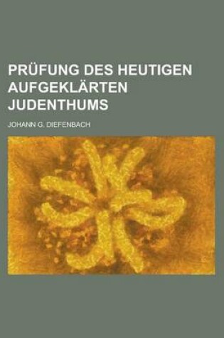 Cover of Prufung Des Heutigen Aufgeklarten Judenthums