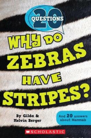 Cover of 20 Questions #2: Why Do Zebras Have Stripes?