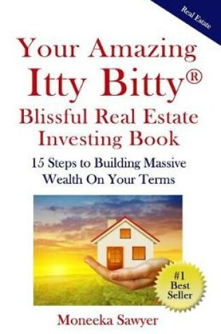 Cover of Your Amazing Itty Bitty Blissful Real Estate Investing Book