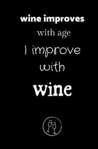 Cover of wine improves with age I improve with wine