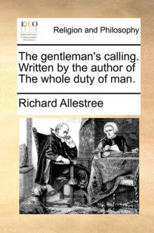 Cover of The Gentleman's Calling. Written by the Author of the Whole Duty of Man.