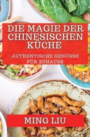 Cover of Die Magie der Chinesischen Küche