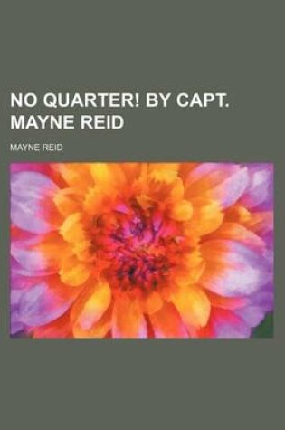 Cover of No Quarter! by Capt. Mayne Reid