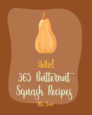 Cover of Hello! 365 Butternut Squash Recipes