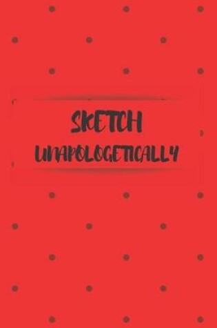 Cover of Sketch Unapologetically