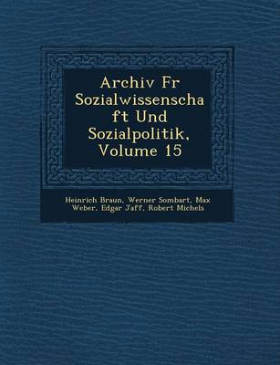Book cover for Archiv Fur Sozialwissenschaft Und Sozialpolitik, Volume 15