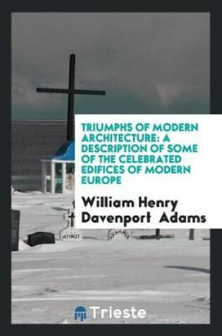 Cover of Triumphs of Modern Architecture [signed W.H.D.A.].