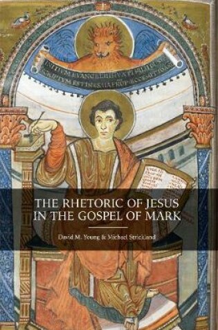 Cover of The Rhetoric of Jesus in the Gospel of Mark