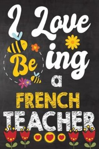 Cover of I Love Being French Teacher