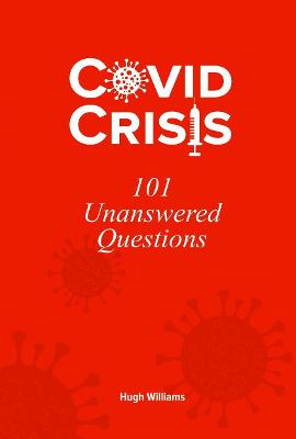 Book cover for Covid Crisis - 101 Unanswered Questions